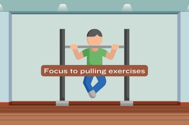 Focus to pulling exercises