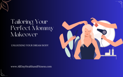 Tailoring Your Perfect Mommy Makeover